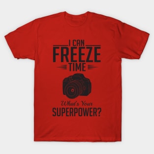 I can freeze time. Whats your superpower? (black) T-Shirt